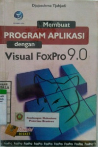 Membuat Program Aplikasi dengan Visual Fox Pro 9.0