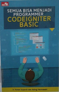 SEMUA BISA MENJADI PROGRAMMER CODEIGNITOR BASIC