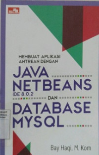 MEMBUAT APLIKASI ANTREAN DENGAN JAVA NETBEANS IDE 8.0.2 DAN DATA BASE MYSQL