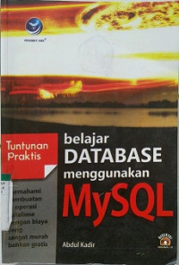 Tuntunan Praktis Belajar Data Base Menggunakan My SQL