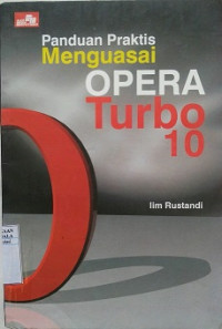 PANDUAN PRAKTIS MENGUASAI OPERA TURBO 10