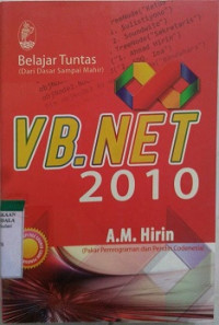 BELAJAR TUNTAS DARI DASAR SAMPAI MAHIR VB.NET 2010 DILENGKAPI SOURCE CODE PENDUKUNG