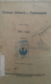 Ekonomi Indonesia Dan Pembangunan, Kuliah Tahun 1961-1962 Jilid 1