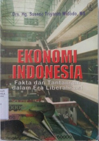 Ekonomi Indonesia Fakta Dan Tantangan Dalam Era Liberalisasi