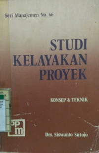 Seri Manajemen No.66 Studi Kelayakan Proyek Konsep & Teknik