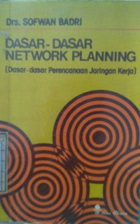 Dasar-Dasar Network Planning (Dasar-Dasar Perencanaan Jaringan Kerja)