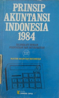 PRINSIP AKUNTANSI INDONESIA 1984 DILENGKAPI DENGAN PERNYATAAN DAN INTERPRETASI