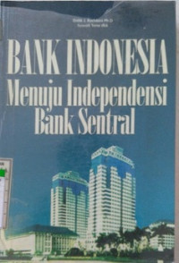 BANK INDONESIA MENUJU INDEPENDENSI BANK SENTRAL