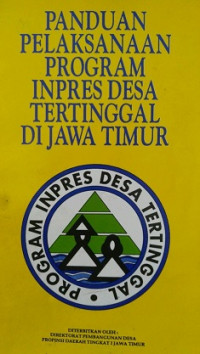 Panduan Pelaksanaan Program Impres Desa Tertinggal Di Jawa Timur