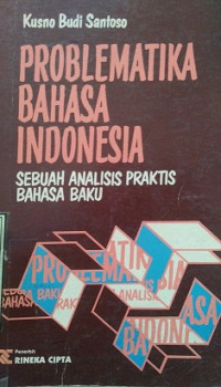 PROBLEMATIKA BAHASA INDONESIA SEBUAH ANALISIS PRAKTIS BAHASA BAKU