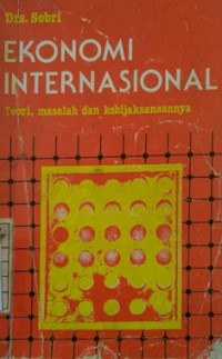 Ekonomi Internasional Teori, Masalah Dan Kebijaksanaannya