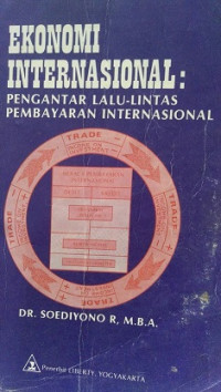 Ekonomi Internasional : Pengantar Lalu-Lintas Pembayaran Internasional