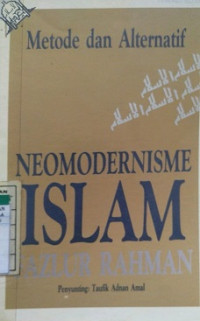 Metode Dan Alternatif Neomodernisme Islam