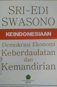 KEINDONESIAAN DEMOKRASI EKONOMI KEBERDAULATAN DAN KEMANDIRIAN