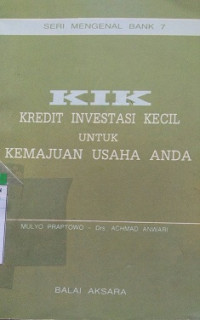 Seri Mengenal Bank 7 KIK, Kredit Investasi Kecil Untuk Kemajuan Usaha Anda