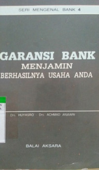 Seri Mengenal Bank 4 Garansi Bank ( Menjamin Berhasilnya Usaha Anda )