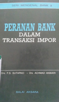 Seri Mengenal Bank 9 Peranan Bank dalam Transaksi Impor