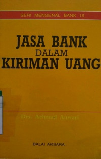 Seri Mengenal Bank 15 Jasa Bank Dalam Kiriman Uang