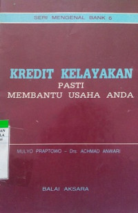 Kredit Kelayakan Pasti Membantu Usaha Anda Seri Mengenal Bank 6