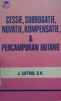 Cissie Subrogatie, Novatie, Kompen Satie dan Percampuran Hutang