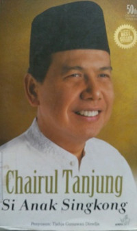 CHAIRUL TANJUNG SI ANAK SINGKONG