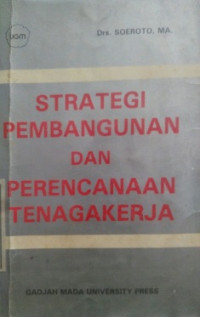 Strategi Pembangunan Dan Perencanaan Tenaga Kerja