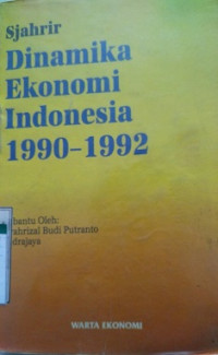 Dinamika Ekonomi Indonesia 1990-1992