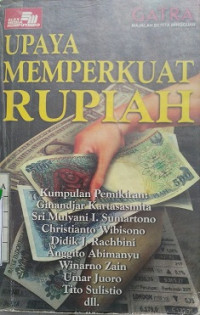 UPAYA MEMPERKUAT RUPIAH