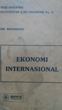 Ekonomi Internasional Seri Sinopsis Pengantar Ilmu Ekonomi No.3