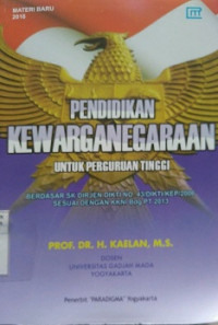 Pendidikan Kewarganegaraan Untuk Perguruan Tinggi Berdasar SK Dirjen Dikti No.43/DIKTI/KEP/2006 Sesuai Dengan KKNI Bdg PT.2013 (Materi Baru 2016)