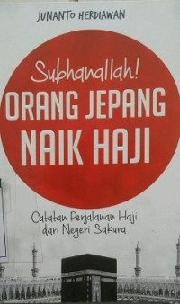 Subhanallah Orang Jepang Naik Haji, Catatan Perjalanan Haji Dari Negeri Sakura