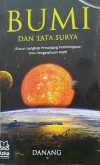 BUMI DAN TATA SURYA, ULASAN LENGKAP PENUNJANG PEMBELAJARAN ILMU PENGETAHUAN ALAM