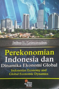 PEREKONOMIAN INDONESIA DAN DINAMIKA EKONOMI GLOBAL (INDONESIAN ECONOMY AND GLOBAL DYNAMIC)
