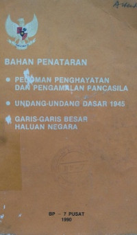 Bahan Penataran, Pedoman Penghayatan Dan Pengamalan Pancasila, Undang-Undang Dasar 1945, Garis-Garis Besar Haluan Negara