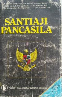 Santiaji Pancasila Suatu Tujuan Filosofis, Historis dan Yuridis Konstitusional