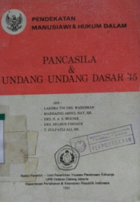 Pendekatan Manusiawi & Hukum Dalam Pancasila & Undang-Undang Dasar'45