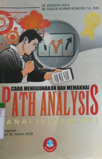 CARA MENGGUNAKAN DAN MEMAKAI PATH ANALYSIS (ANALISIS JALUR) LENGKAP DENGAN CONTOH TESIS DAN PERHITUNGAN SPSS 17.0