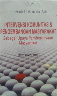 Intervensi Komunitas dan Pengembangan Masyarakat ( Sebagai Upaya Pemberdayaan Masyarakat )