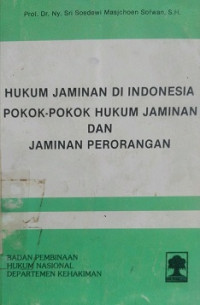 Hukum Jaminan Di Indonesia Pokok - Pokok Hukum Jaminan Dan Jaminan Perorangan