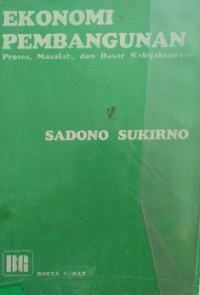 Ekonomi Pembangunan ( Proses Masalah dan dasar Kebijaksanaan )