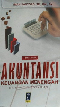 Akuntansi Keuangan Menengah Buku Satu (Intermediate Accounting)