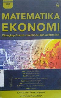 Matematika Ekonomi Jilid 1, Dilengkapi Contoh-Contoh Soal Dan Latihan Soal