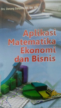 APLIKASI MATEMATIKA EKONOMI DAN BISNIS