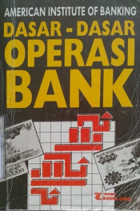 American Institute Of Banking Dasar-Dasar Operasi Bank