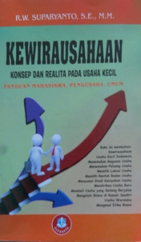 KEWIRAUSAHAAN KONSEP DAN REALITA PADA USAHA KECIL PANDUAN MAHASISWA, PENGUSAHA, UMUM