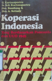 Koperasi Indonesia Yang Berlandaskan Pancasila Dan UUD 1945