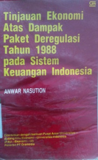 Tinjauan Ekonomi atas Dampak Paket Deregulasi thn 1988 pd Sistem Keuangaan Indonesia