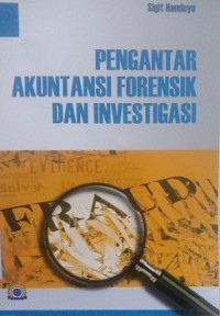 PENGANTAR AKUNTANSI FORENSIK DAN INVESTIGASI