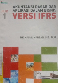 AKUNTANSI DASAR DAN APLIKASI DALAM BISNIS VERSI IFRS JILID 1