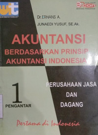 AKUNTANSI BERDASARKAN PRINSIP AKUNTANSI INDONESIA PERUSAHAAN JASA DAN DAGANG 1 Pengantar Pertama Di Indonesia